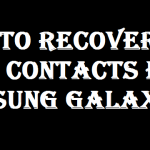 How to Recover Lost Contacts from Samsung Galaxy
